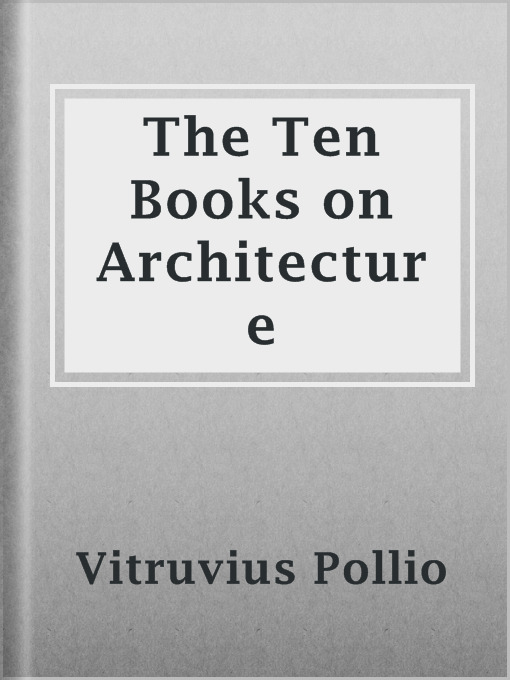 Title details for The Ten Books on Architecture by Vitruvius Pollio - Available